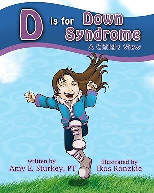 d is for down syndrome a childs view 1st edition amy e sturkey pt ,ikos ronzkie 0998156728, 978-0998156729