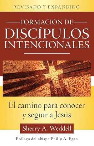 formacia n de disca pulos intencionales la forma de conocer y seguir a jesa s segunda edicia n 1st edition