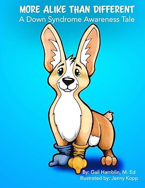 more alike than different a down syndrome awareness tale 1st edition gail hamblin m ed ,jenny cherriman kopp