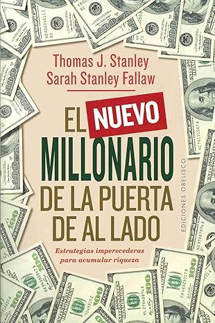 el nuevo millonario de la puerta de al lado 1st edition thomas j stanley ,sarah stanley fallaw ,david n m