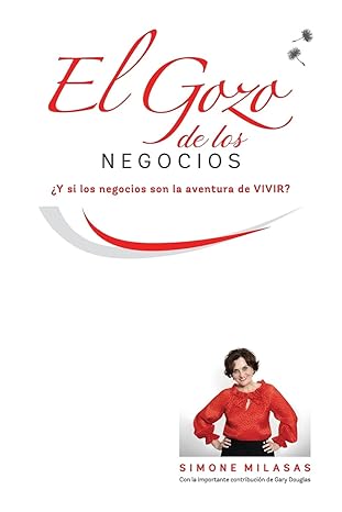 el gozo de los negocios joy of business spanish 1st edition simone milasas 1939261554, 978-1939261557