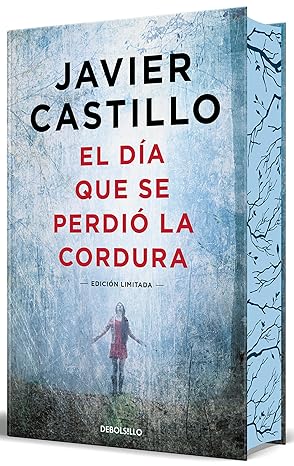 el da a que se perdia la cordura / the day sanity was lost 1st edition javier castillo 8466378928,