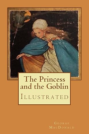 the princess and the goblin illustrated 1st edition george macdonald ,jessie willcox smith 1979086176,