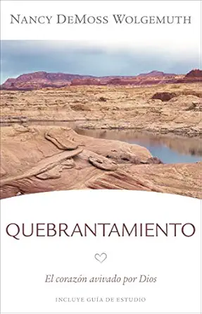 quebrantamiento el coraza n avivado por dios 1st edition nancy demoss wolgemuth 082545946x, 978-0825459467