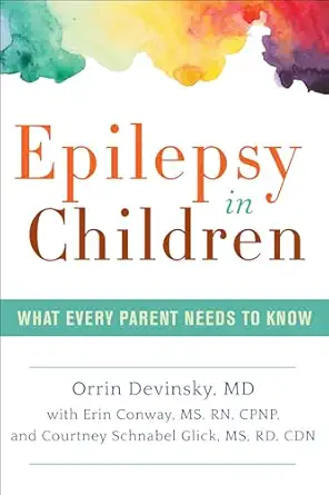 epilepsy in children what every parent needs to know 1st edition orrin devinsky md ,erin conway ms rn cpnp