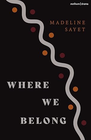 where we belong 1st edition madeline sayet 1350338796, 978-1350338791