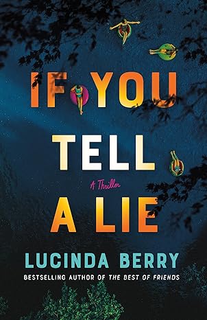 if you tell a lie a thriller 1st edition lucinda berry 1662512627, 978-1662512629