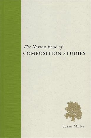 the norton book of composition studies 1st edition susan miller 0393931358, 978-0393931358