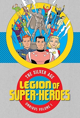 legion of super heroes the silver age omnibus vol 1 1st edition otto binder ,al plastino 1401271022,