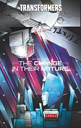 transformers vol 2 the change in your nature 1st edition brian ruckley ,tyler bleszinski ,anna malkova ,beth