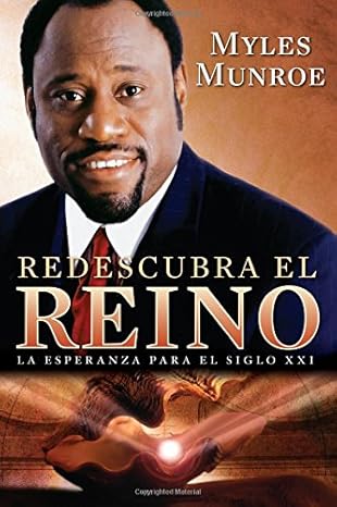 redescubra el reino la esperanza para el siglo xxi 1st edition myles munroe 0768444950, 978-0768444957