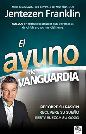 el ayuno de vanguardia recobre su pasia n recupere su suea o y restablezca su gozo 1st edition jentezen
