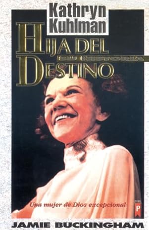 kathryn kuhlman hija del destino 1st edition james buckingham 9879942736, 978-9879942734