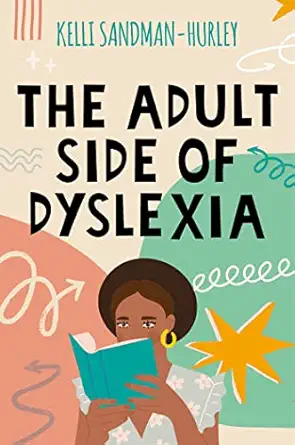 the adult side of dyslexia 1st edition kelli sandman hurley 1787754758, 978-1787754751