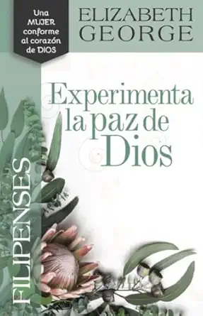 filipenses experimenta la paz de dios 1st edition elizabeth george 0825459699, 978-0825459696