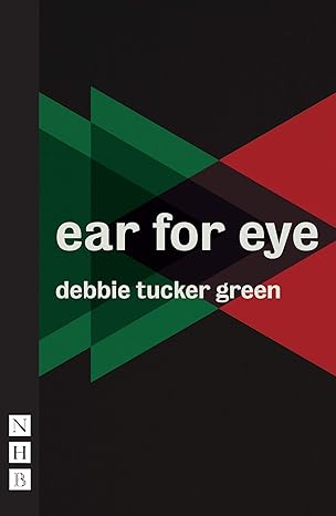 ear for eye 1st edition debbie tucker green 184842762x, 978-1848427624