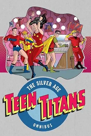 teen titans the silver age vol 1 1st edition bob haney 1401275087, 978-1401275082