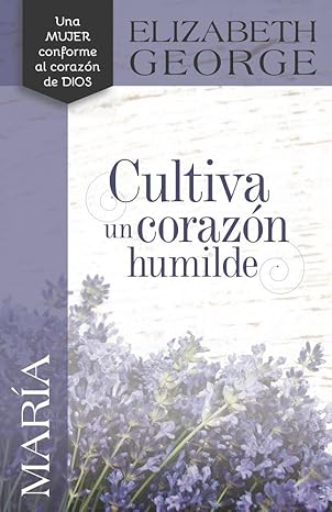 mara a cultiva un coraza n humilde 1st edition elizabeth george 0825457130, 978-0825457135