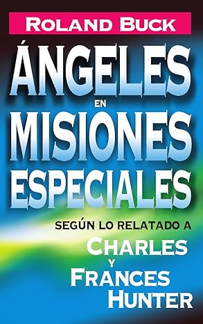 a ngeles en misiones especiales 1st edition roland buck 8472285596, 978-8472285590