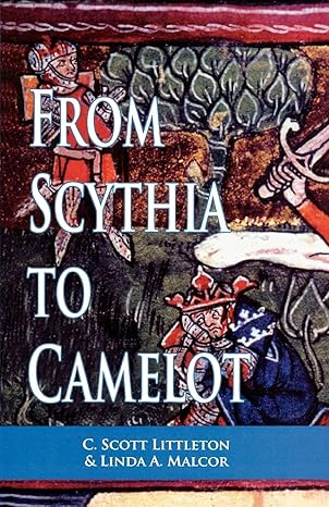 from scythia to camelot 1st edition c scott littleton ,linda a malcor 0815335660, 978-0815335665