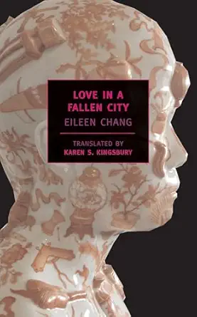 love in a fallen city 1st edition eileen chang ,karen s kingsbury 1590171780, 978-1590171783