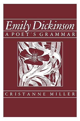 emily dickinson a poeta s grammar 1st edition cristanne miller 0674250362, 978-0674250369