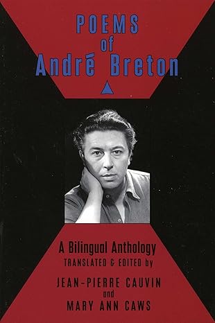 poems of andre breton a bilingual anthology 1st edition andre breton ,jean pierre cauvin ,mary ann caws