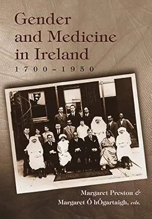 gender and medicine in ireland 1700 1950 1st edition margaret h preston ,gender and medicine in ireland 1700