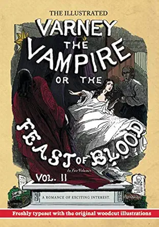 the illustrated varney the vampire or the feast of blood a in two volumes a volume ii a romance of exciting