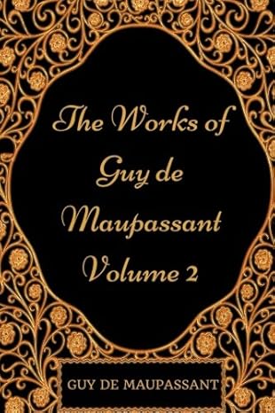 the works of guy de maupassant volume 2 by guy de maupassant illustrated 1st edition guy de maupassant ,leo