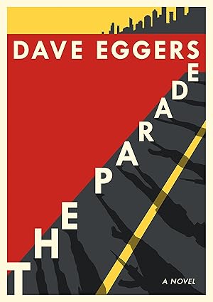 the parade a novel 1st edition dave eggers 0525655301, 978-0525655305
