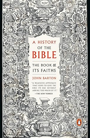 a history of the bible the book and its faiths 1st edition john barton 0143111205, 978-0143111207