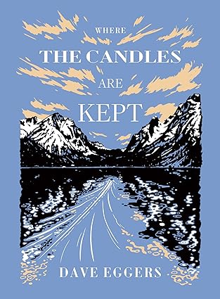 where the candles are kept 1st edition dave eggers 1963270037, 978-1963270037