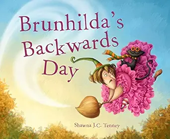 brunhildas backwards day 1st edition shawna j c tenney 163450691x, 978-1634506915