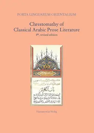 chrestomathy of classical arabic prose literature 1st edition amund bja rsna s 3447058013, 978-3447058018