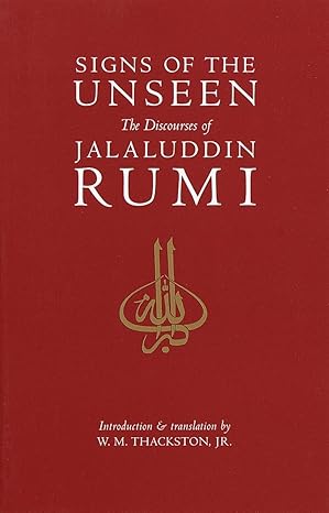 signs of the unseen the discourses of jalaluddin rumi 1st edition w m thackston jr 1570625328, 978-1570625329