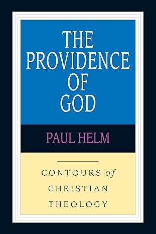 the providence of god 1st edition paul helm 0830815333, 978-0830815333