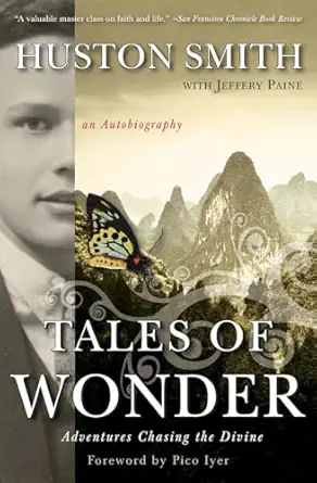 tales of wonder adventures chasing the divine an autobiography 1st edition huston smith 006115427x,