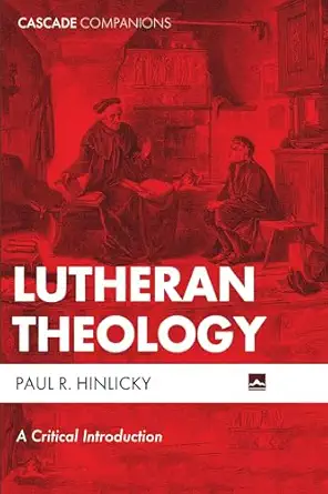 lutheran theology a critical introduction 1st edition paul r hinlicky 1498234097, 978-1498234092