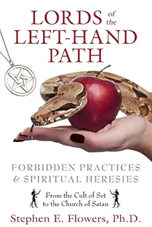 lords of the left hand path forbidden practices and spiritual heresies 1st edition stephen e flowers ph d