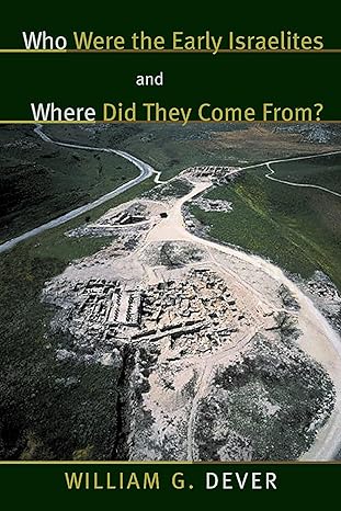 who were the early israelites and where did they come from 1st edition william g dever 0802844162,