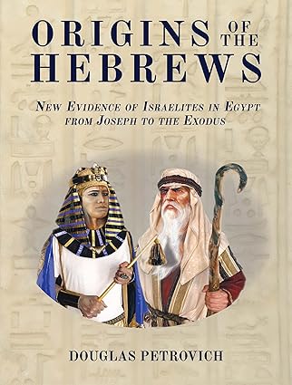 origin of the hebrews 1st edition douglas petrovich 0999040952, 978-0999040959