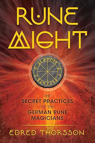 rune might the secret practices of the german rune magicians 1st edition edred thorsson 1620557258,