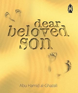 dear beloved son 1st edition abu hamid al ghazali ,dr kemal el helbawy 0953758222, 978-0953758227