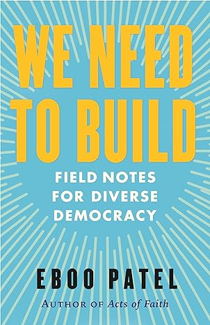 we need to build field notes for diverse democracy 1st edition eboo patel 0807008230, 978-0807008232