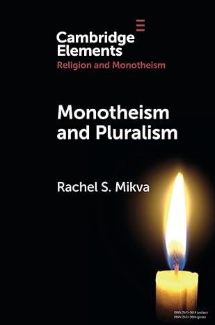 monotheism and pluralism 1st edition mikva rachel s 1009273388, 978-1009273381