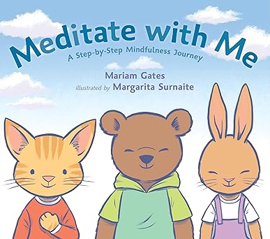 meditate with me a step by step mindfulness journey 1st edition mariam gates ,margarita surnaite 0399186611,