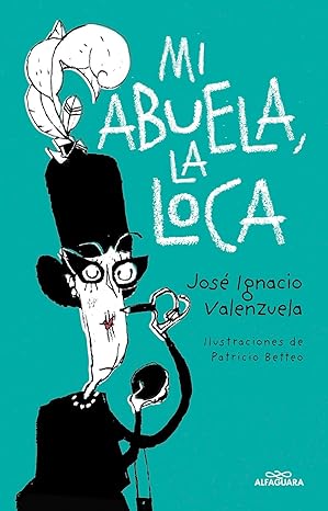 mi abuela la loca / my crazy grandma 1st edition jose ignacio valenzuela 6073812000, 978-6073812009