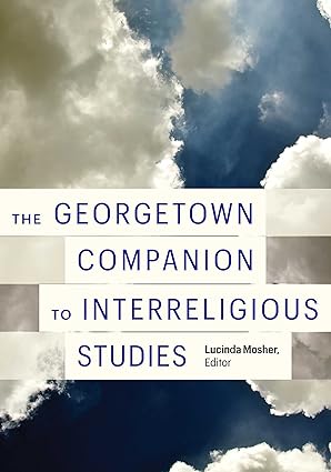 The Georgetown Companion To Interreligious Studies
