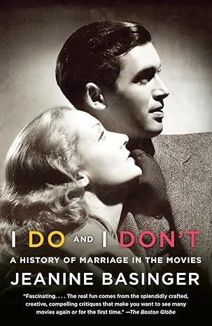 i do and i dont a history of marriage in the movies 1st edition jeanine basinger 0804169748, 978-0804169745